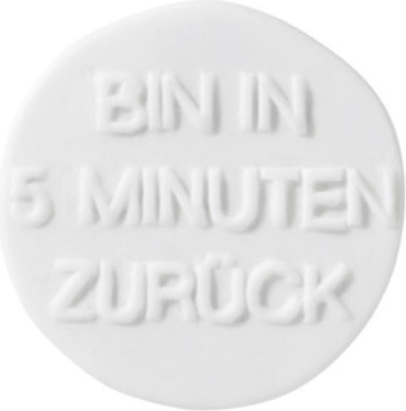 räder Lieblinge Porzellanbutton "Bin in 5 Minuten zurück"
