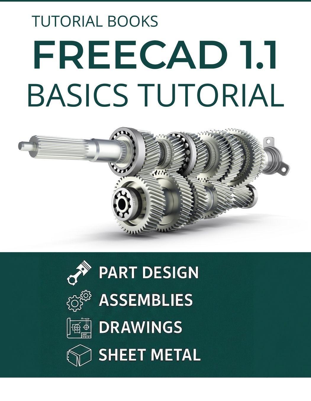 Sonstige Verlage FreeCAD 1.1 Basics Tutorial