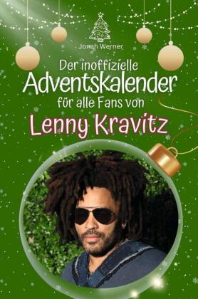 Bookwire Der inoffizielle Adventskalender für alle Fans von Lenny Kravitz