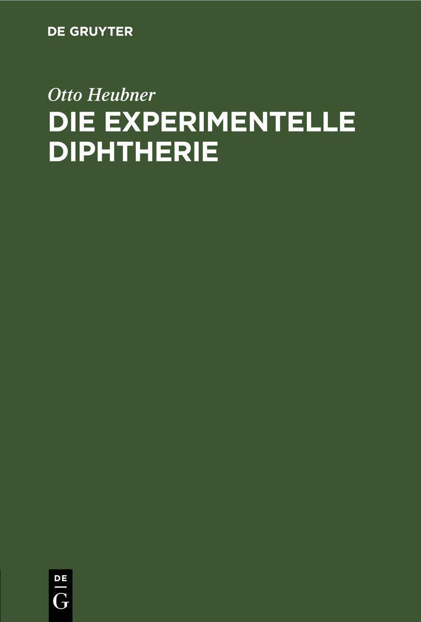 De Gruyter, Mercury Learning And Information Die experimentelle Diphtherie