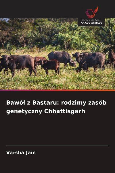Sonstige Verlage Bawó¿ aus Bastar: Eine lokale genetische Ressource des Bundesstaates Chhattisgarh