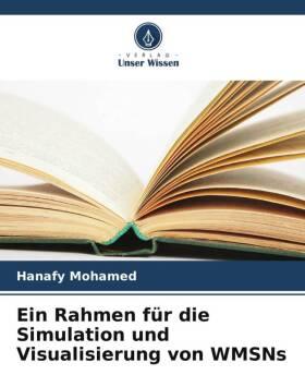 Sonstige Verlage Ein Rahmen für die Simulation und Visualisierung von WMSNs