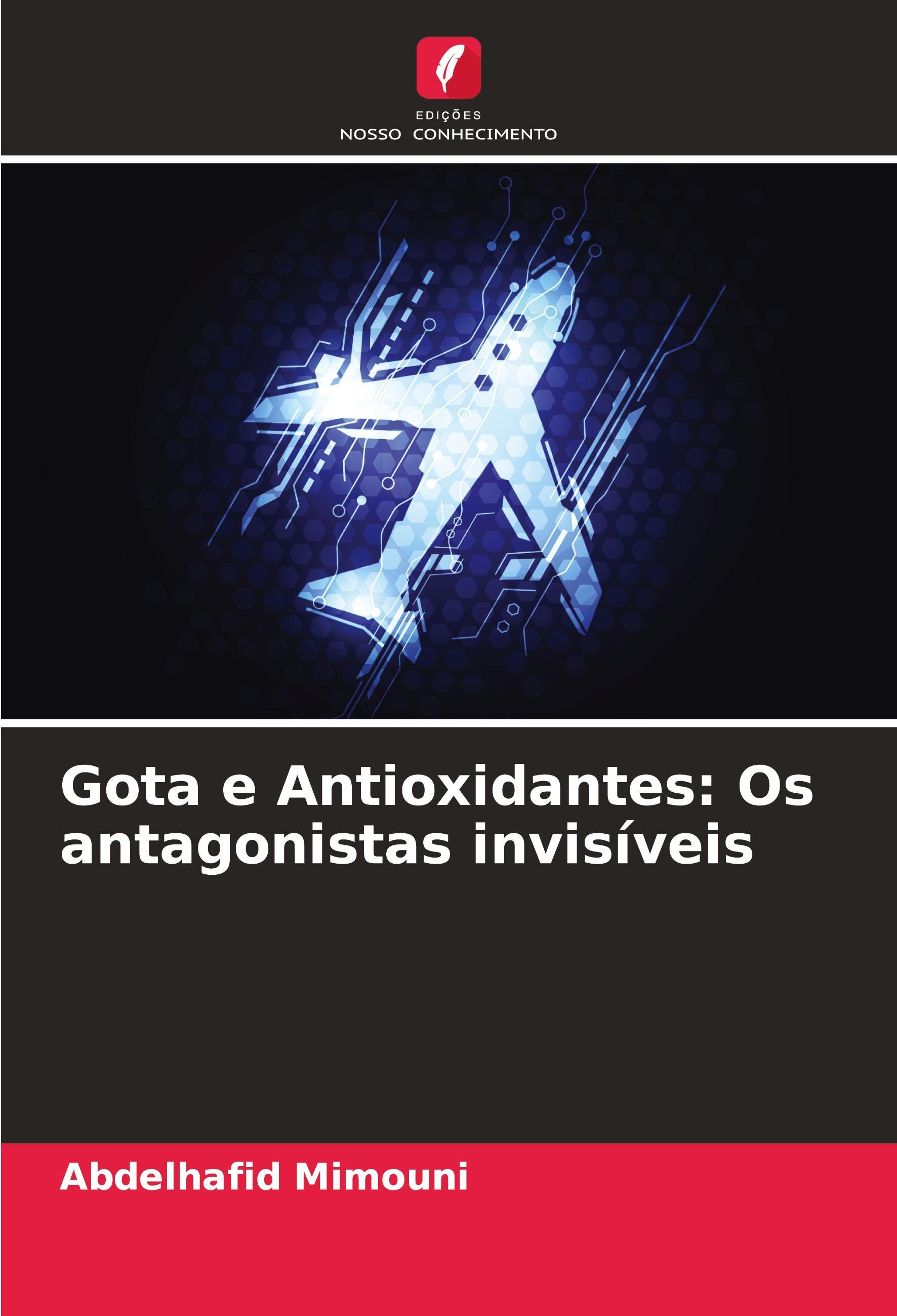 Sonstige Verlage Gota e Antioxidantes: Os antagonistas invisíveis