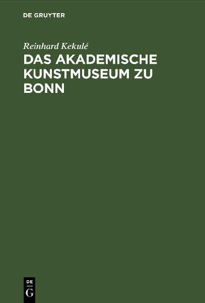 De Gruyter Das akademische Kunstmuseum zu Bonn