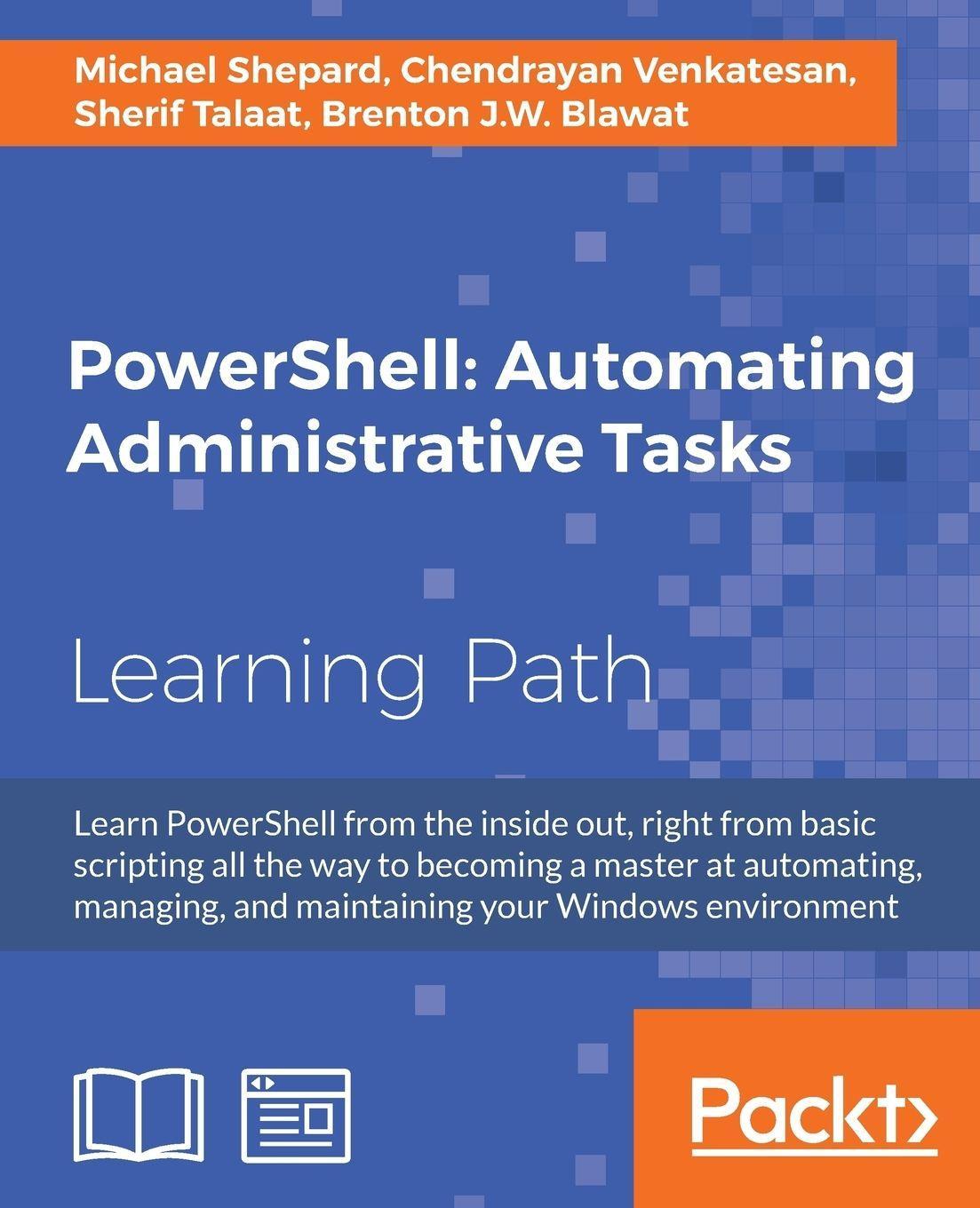 PowerShell: Automating Administrative Tasks. Shepard, Michael .