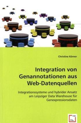 Sonstige Verlage Körner, C: Integration von Genannotationen aus Web-Datenquel