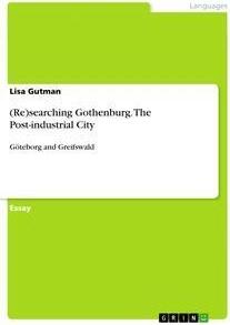 Sonstige Verlage (Re)searching Gothenburg. The Post-industrial City