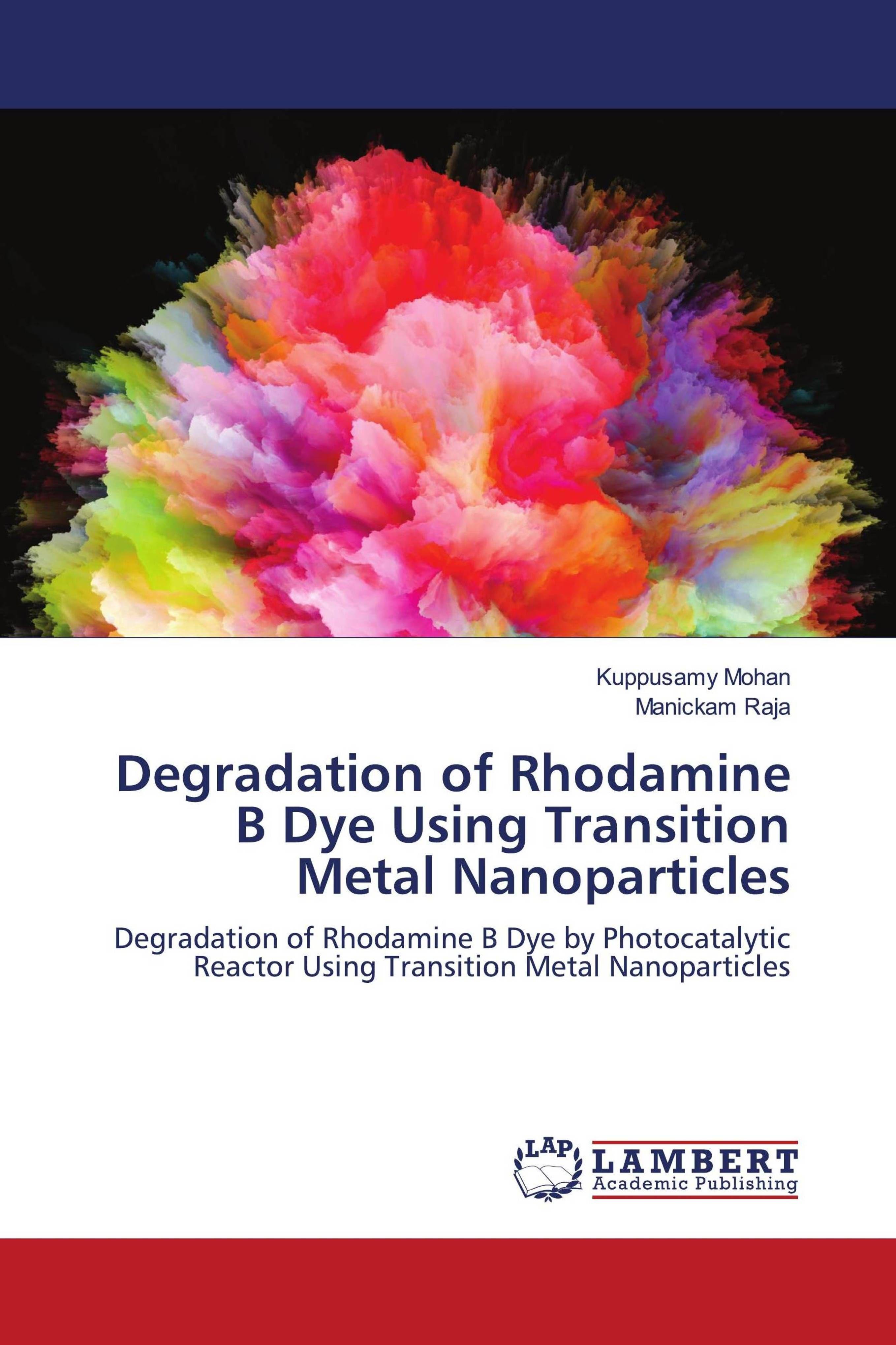 Sonstige Verlage Degradation of Rhodamine B Dye Using Transition Metal Nanoparticles