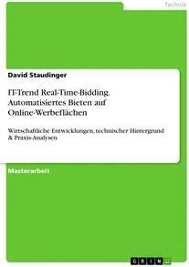 IT-Trend Real-Time-Bidding. Automatisiertes Bieten auf Online-Werbeflächen