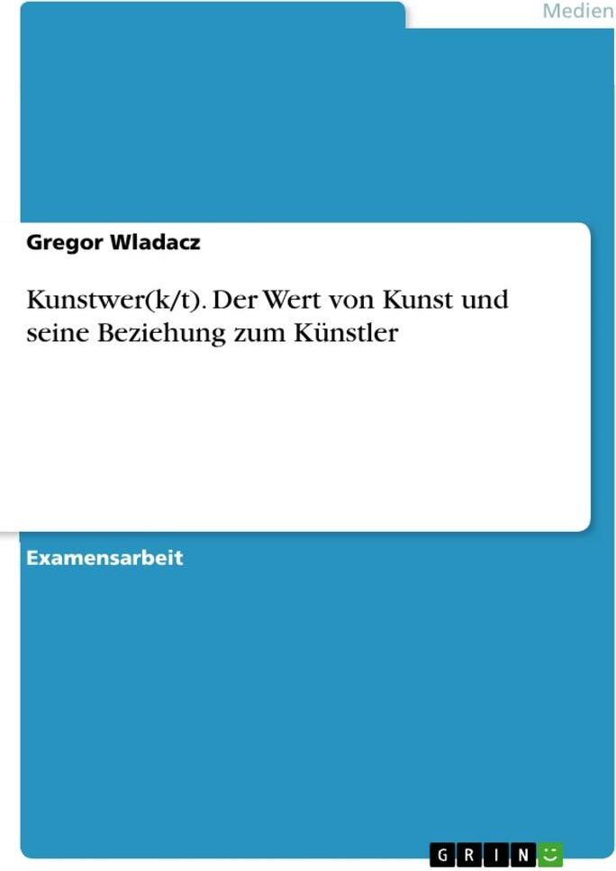 Sonstige Verlage Kunstwer(k/t). Der Wert von Kunst und seine Beziehung zum Künstler