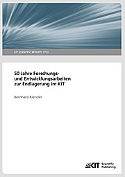 Karlsruher Institut Für Technologie 50 Jahre Forschungs- und Entwicklungsarbeiten zur Endlagerung im KIT.