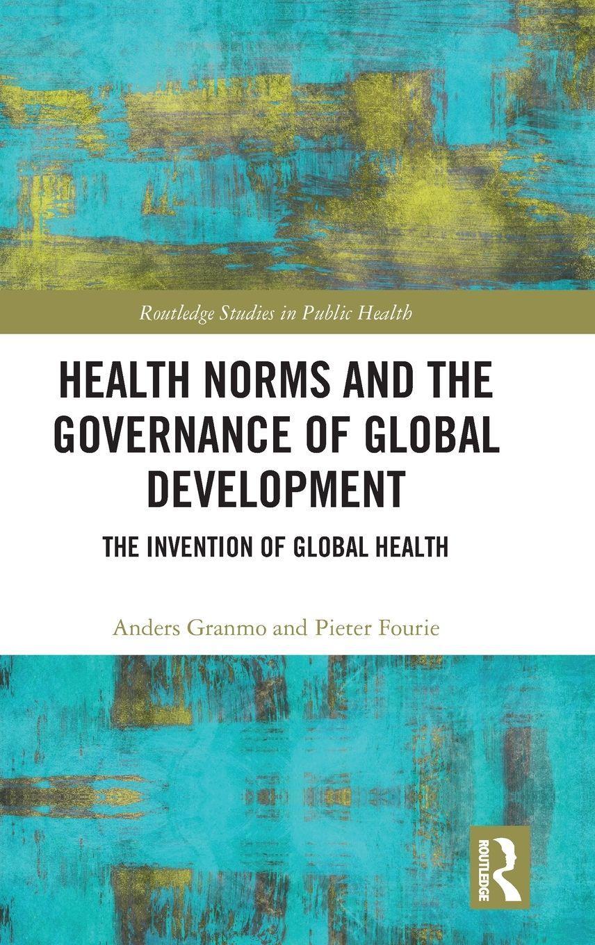 Sonstige Verlage Health Norms and the Governance of Global Development