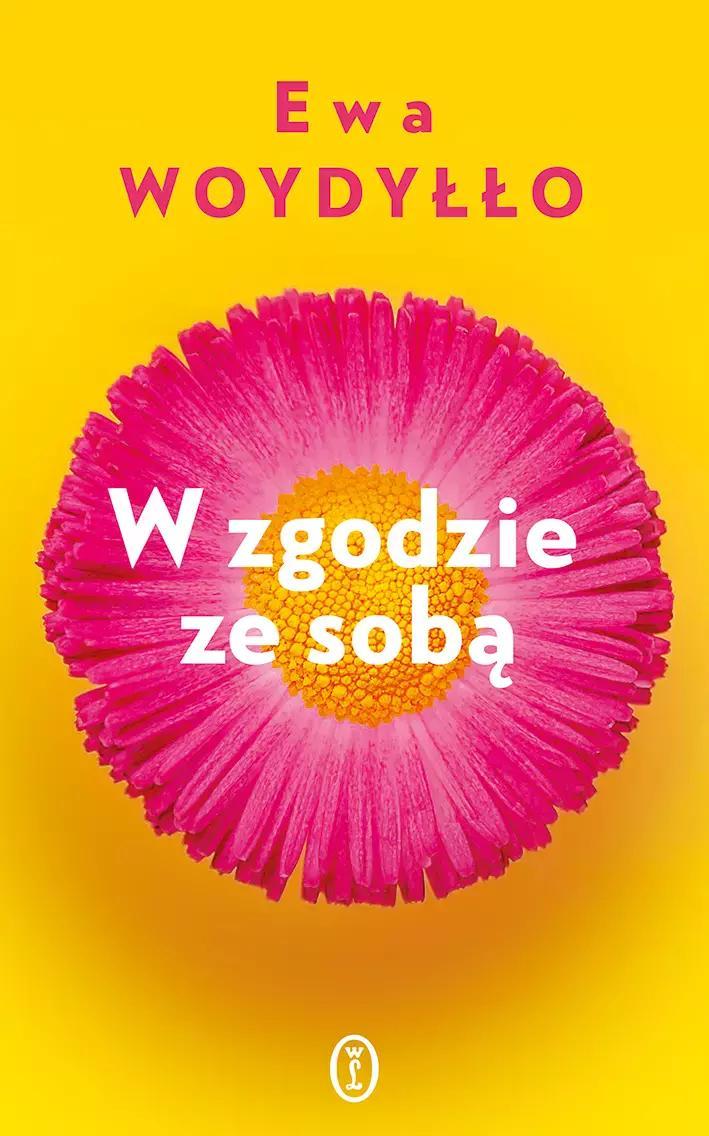 Wydawnictwo Literackie In Harmonie mit einander: Psychologie als praktische Fähigkeiten für Selbstverständnis und geistige Gesundheit von Ewa Woydyłło