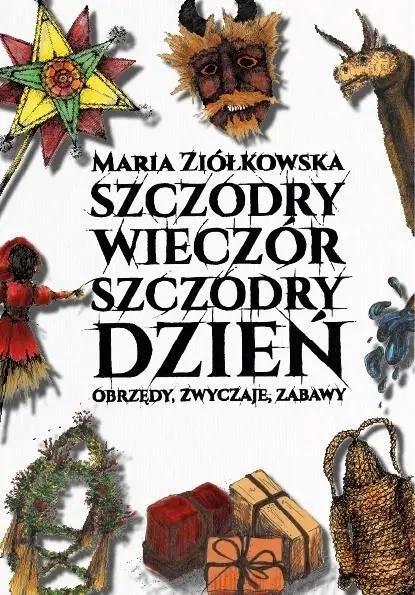 Triglav Ein großzügiger Abend, ein großzügiger Tag. Bräuche und Traditionen – Maria Ziółkowska