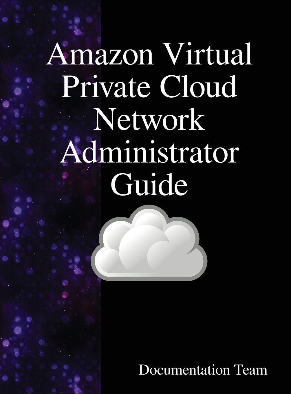 Sonstige Verlage Amazon Virtual Private Cloud Network Administrator Guide