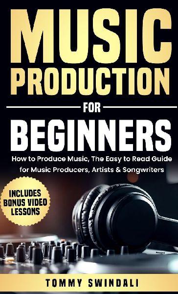 Thomas William Swain Musikproduktion für Anfänger