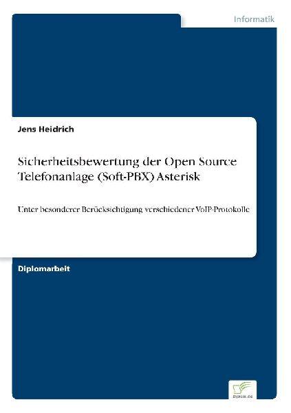 Diplom.De Sicherheitsbewertung der Open Source Telefonanlage (Soft-PBX) Asterisk