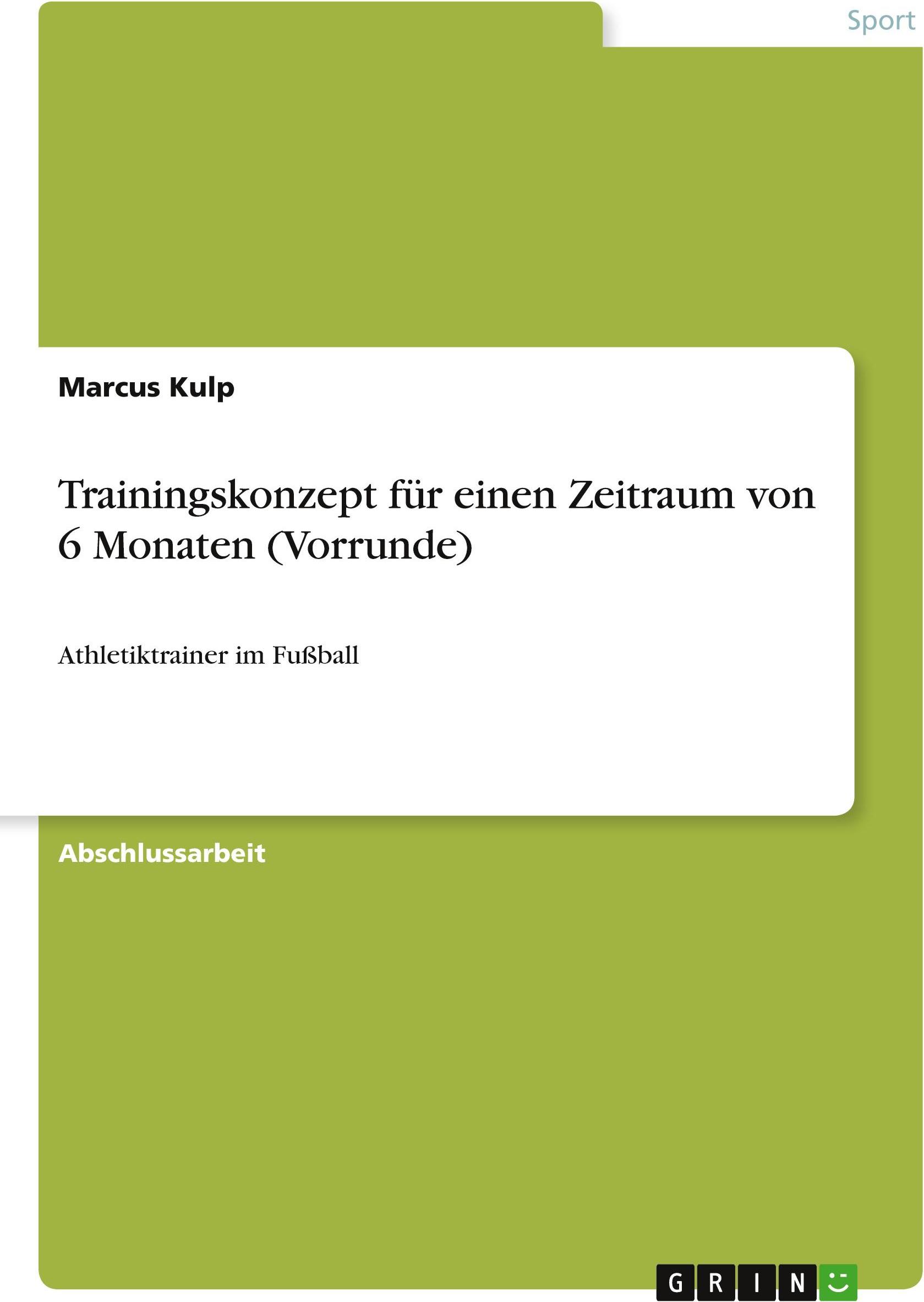 GRIN Verlag GRIN Verlag Trainingskonzept für einen Zeitraum von 6 Monaten (Vorrunde)