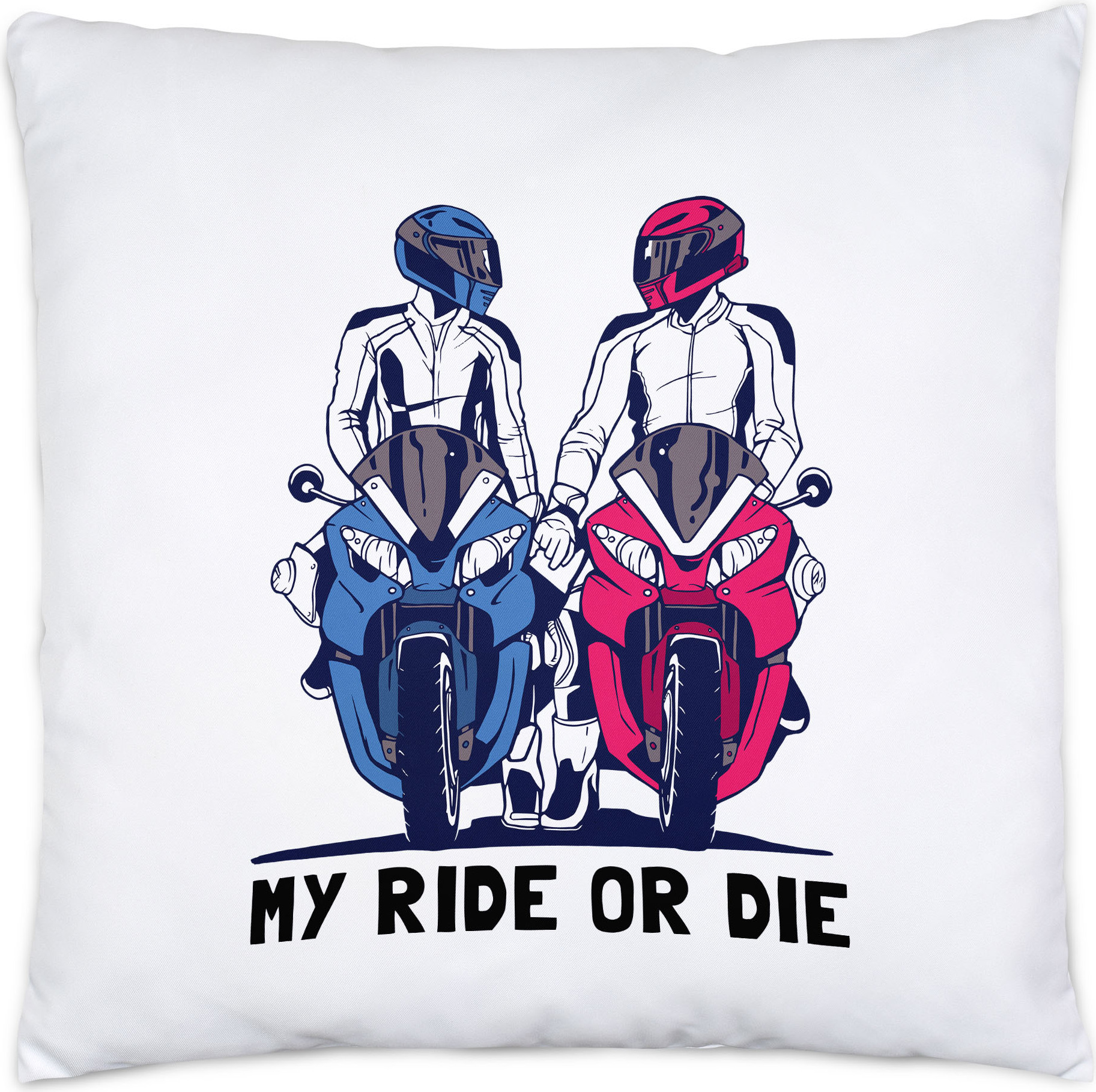 Hey!Print My Ride Or Die Kissen Motorrad Motiv Motorradfahrer Moped Motorradfahrerin Motorradtour Bike Pärchen Speed Straße HP-1300-K