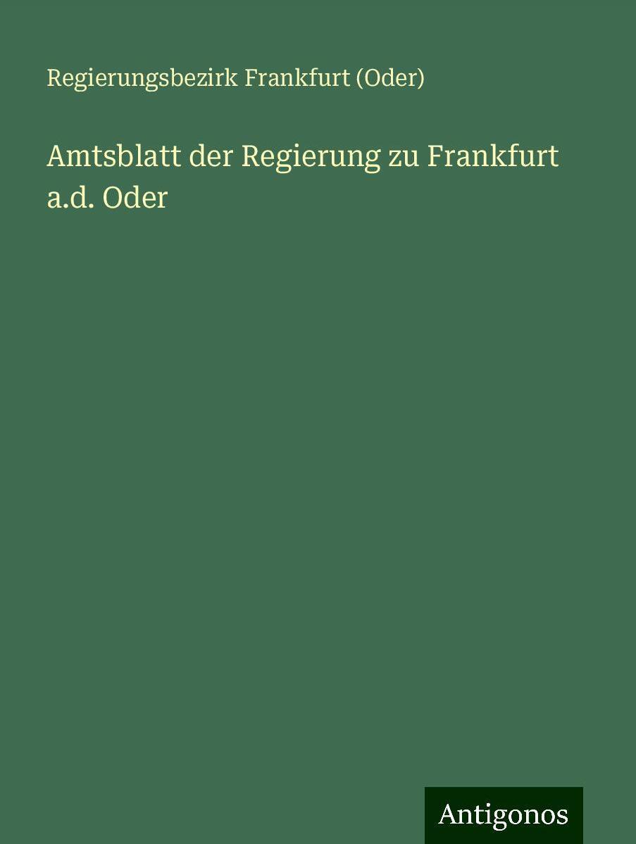Sonstige Verlage Frankfurt (Oder), R: Amtsblatt der Regierung zu Frankfurt a.