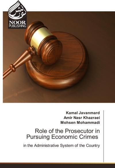 Die Rolle der Staatsanwaltschaft bei der Verfolgung von Wirtschaftsdelikten