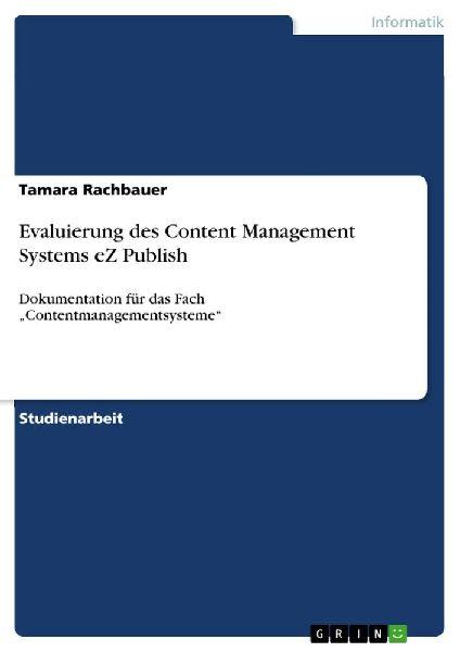 GRIN Verlag Evaluierung des Content Management Systems eZ Publish