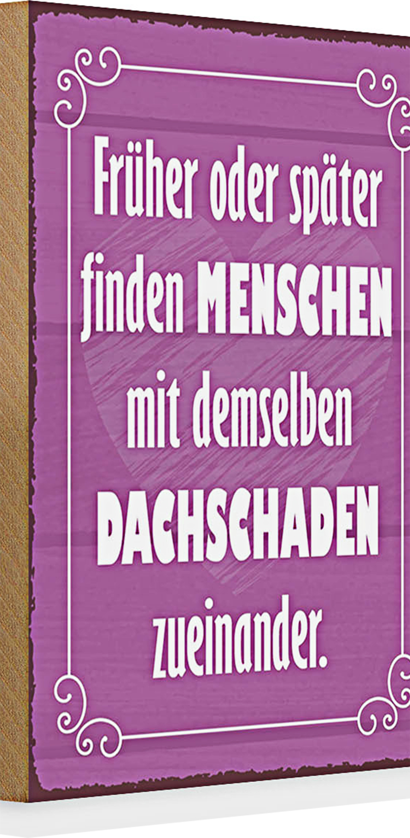 Roomando Holzschild Spruch 20x30cm Menschen demselbe Dahschaden