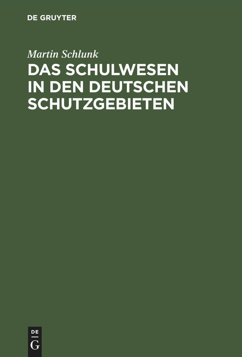 De Gruyter, Mercury Learning And Information Das Schulwesen in den deutschen Schutzgebieten