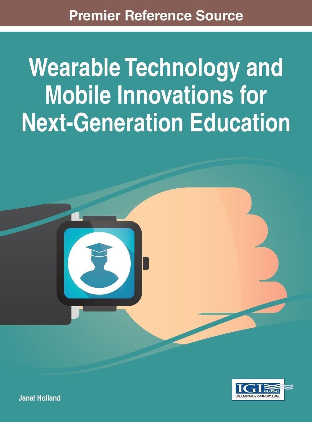 Sonstige Verlage Wearable Technology and Mobile Innovations for Next-Generation Education