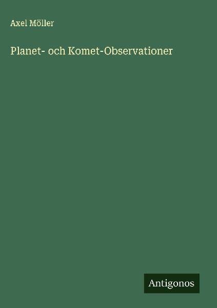 Antigonos Verlag Planeten- und Kometenbeobachtungen