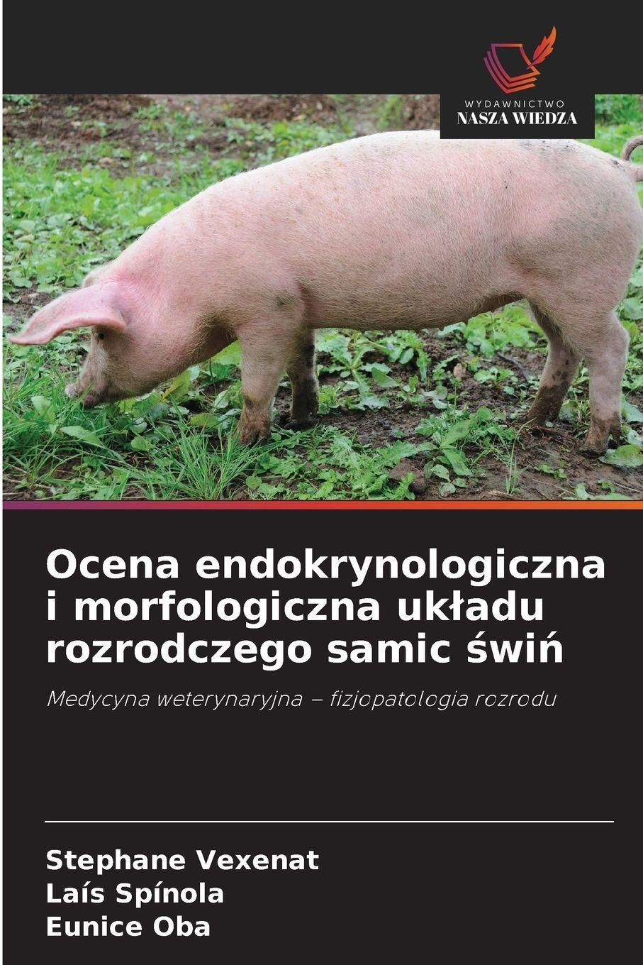 Sonstige Verlage Endokrinologische und morphologische Beurteilung des Fortpflanzungssystems weiblicher Schweine