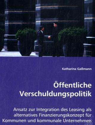 Sonstige Verlage Gaßmann, K: Öffentliche Verschuldungspolitik
