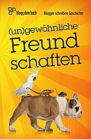 Epubli (un)gewöhnliche Freundschaften