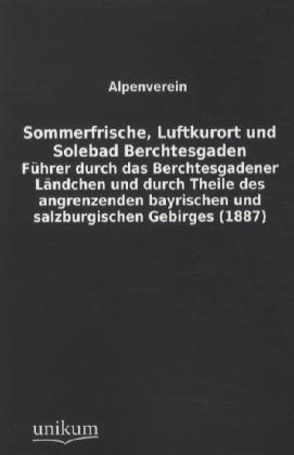 UNIKUM Sommerfrische, Luftkurort und Solebad Berchtesgaden