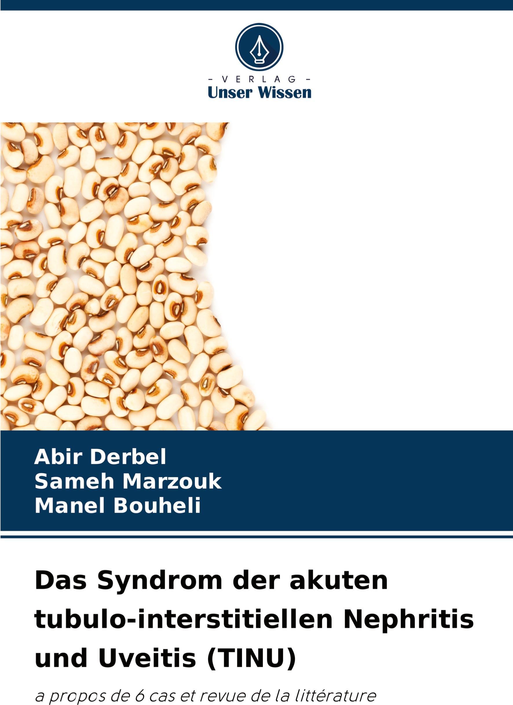 Sonstige Verlage Das Syndrom der akuten tubulo-interstitiellen Nephritis und Uveitis (TINU)