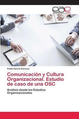 Editorial Académica Española Kommunikation und Organisationskultur. Fallstudie über eine CSO