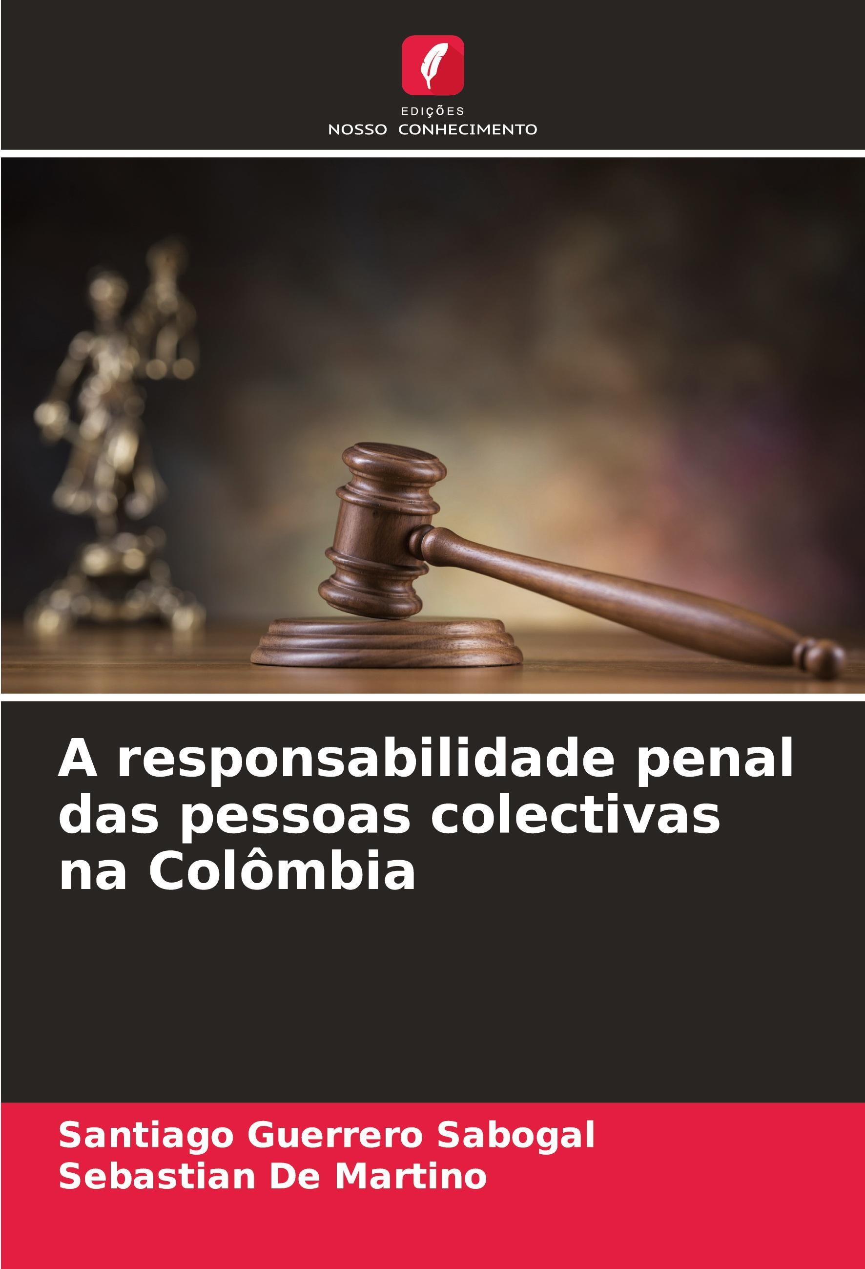 Edicoes Nosso Conhecimento Die strafrechtliche Verantwortlichkeit von juristischen Personen in Kolumbien