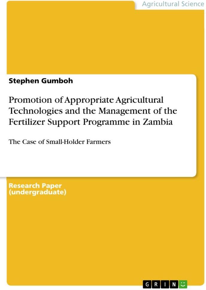 Sonstige Verlage Promotion of Appropriate Agricultural Technologies and the Management of the Fertilizer Support Programme in Zambia