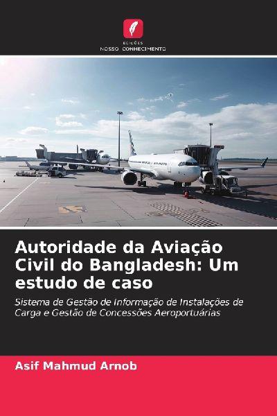 Edicoes Nosso Conhecimento Die Zivilluftfahrtbehörde von Bangladesch: Eine Fallstudie