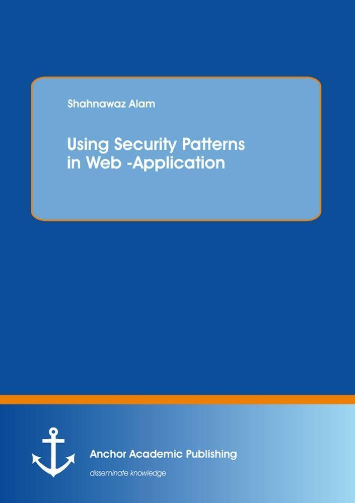 Sonstige Verlage Using Security Patterns in Web -Application
