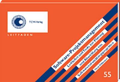 TCW Software-Projektmanagement: Leitfaden zur Planung und Abwicklung von Softwareentwicklungsprojekten