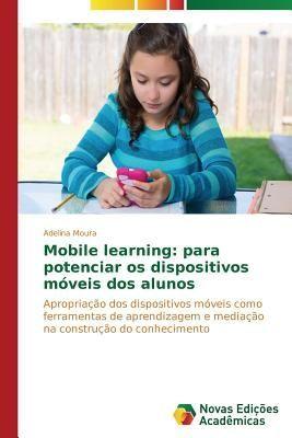 Novas Edições Acadêmicas Mobiles Lernen: die mobilen Geräte der Schüler optimal nutzen