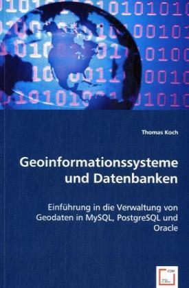 Sonstige Verlage Koch, T: Geoinformationssysteme und Datenbanken