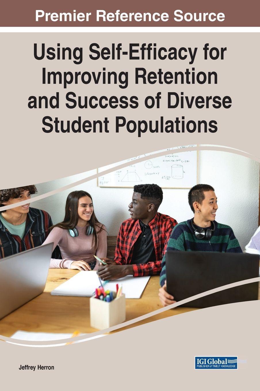 Sonstige Verlage Using Self-Efficacy for Improving Retention and Success of Diverse Student Populations