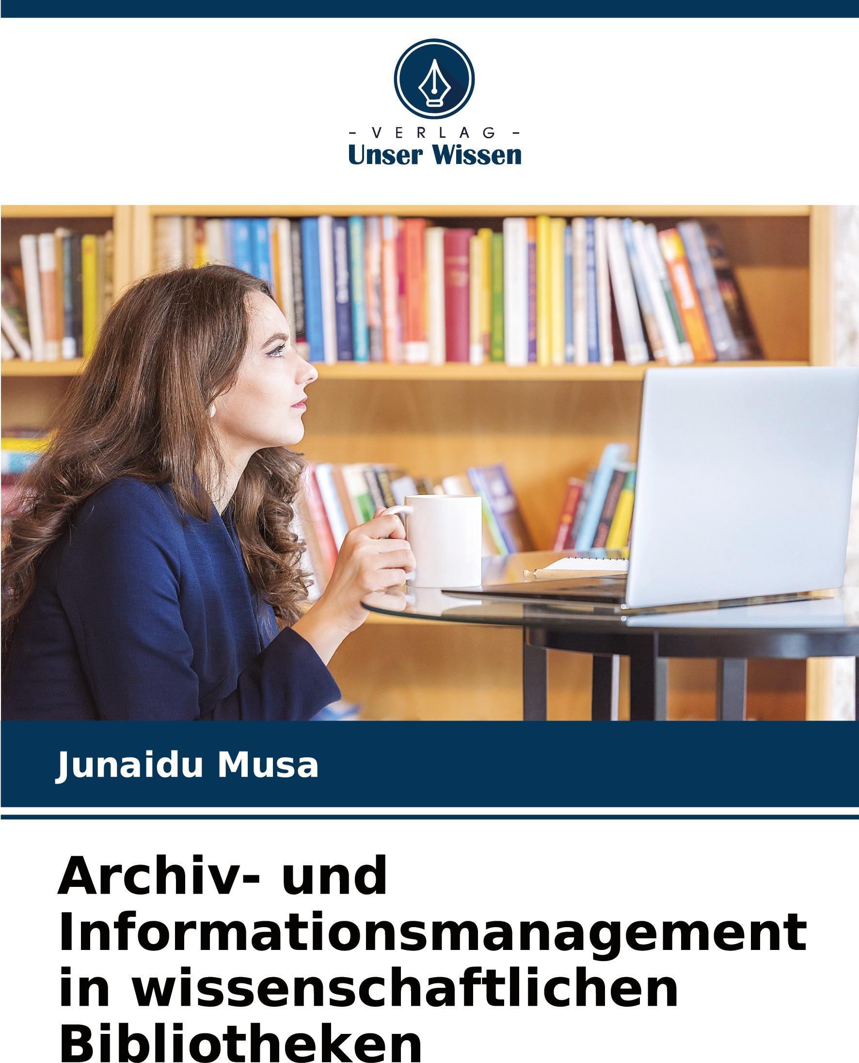 Sonstige Verlage Archiv- und Informationsmanagement in wissenschaftlichen Bibliotheken