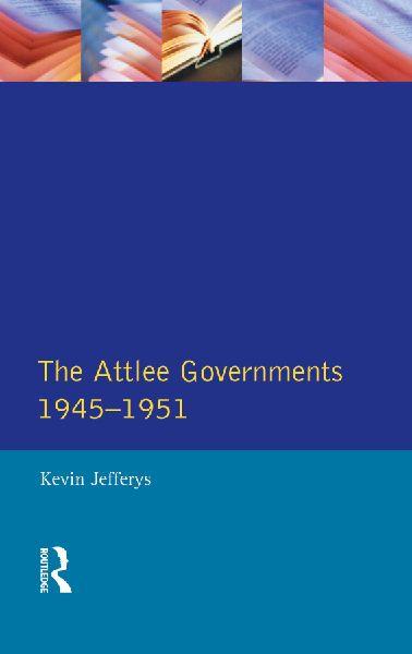 ROUTLEDGE Die Attlee-Regierungen 1945-1951