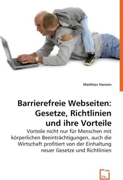 Sonstige Verlage Hansen, M: Barrierefreie Webseiten: Gesetze, Richtlinien und
