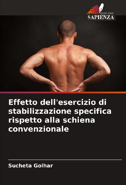 Edizioni Sapienza Die Wirkung von spezifischen Stabilisationsübungen im Vergleich zu konventionellen Übungen für den Rücken