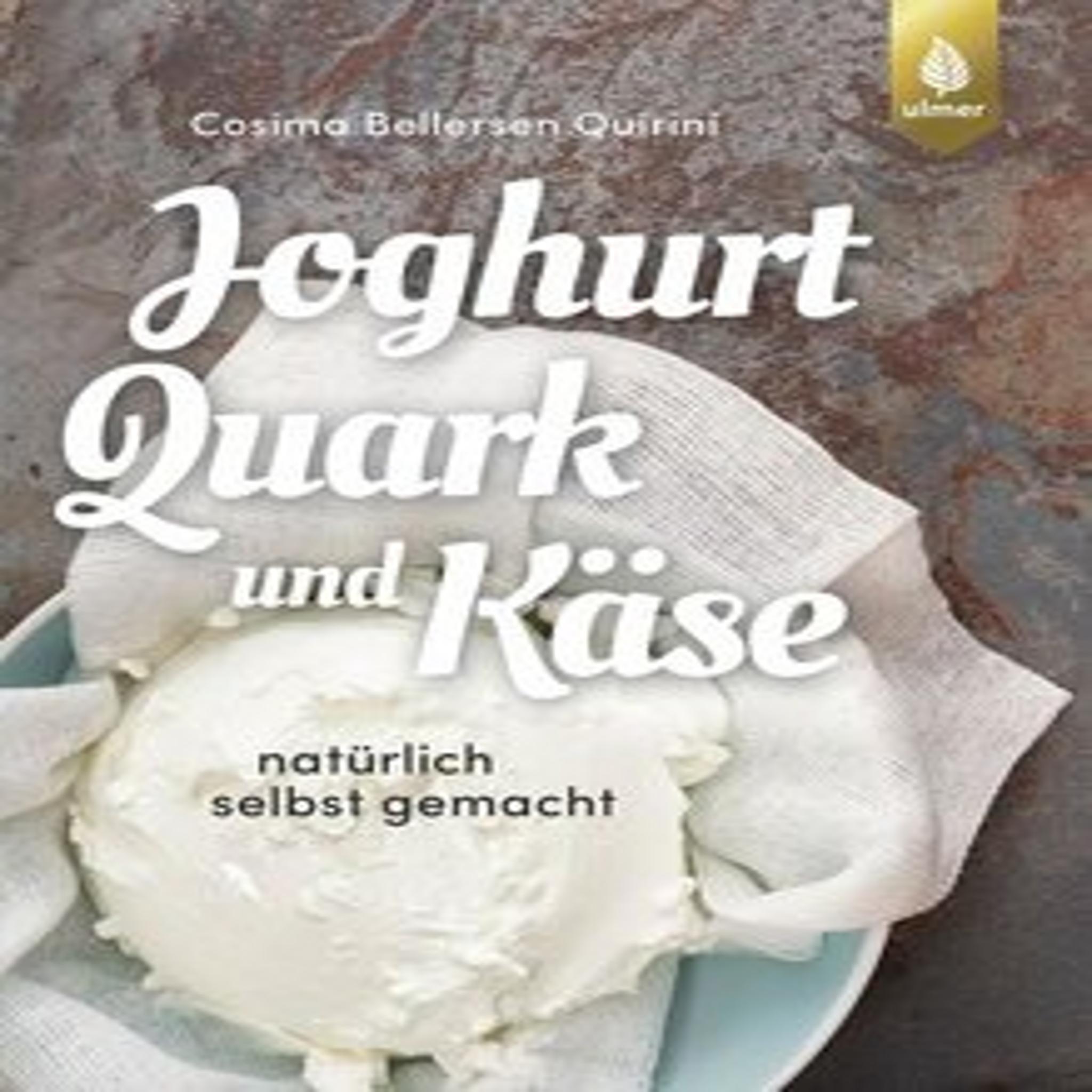 Ulmer Verlag VERLAG: VERLAG EUGEN ULMER Joghurt, Quark und Käse 1475932_9783818605186
