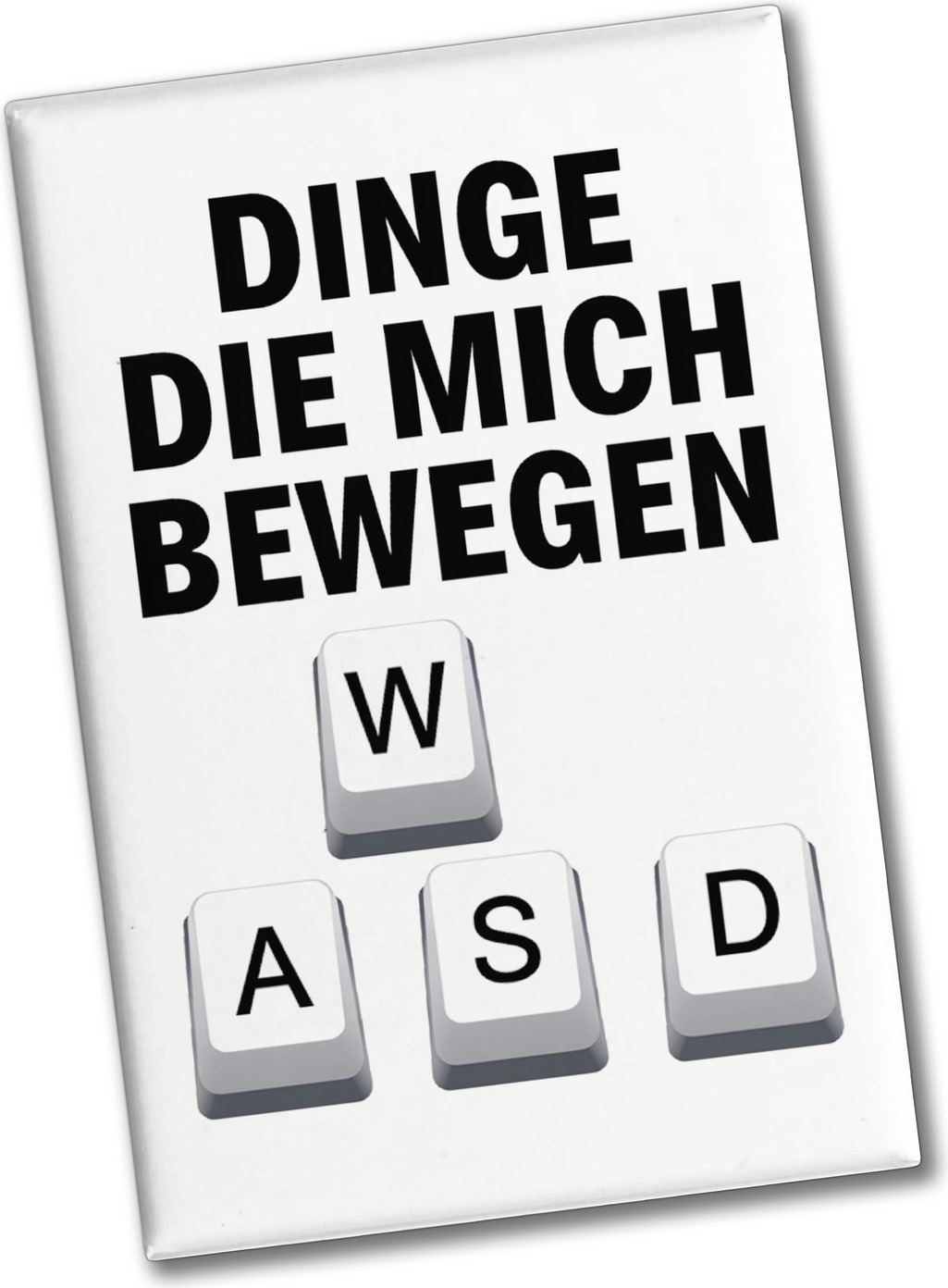 speecheese WASD Gamer Souvenir Magnet - Dinge die mich bewegen
